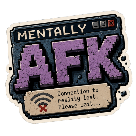Mentally AFK sticker