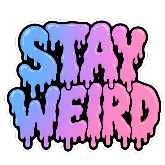Stay Weird