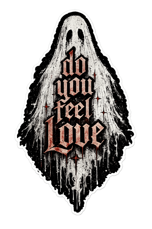 DO YOU FEEL LOVE?
